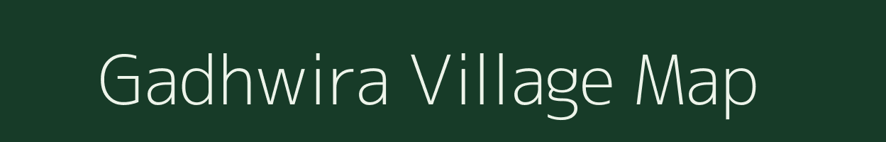 Gadhwira village map in Chhattisgarh