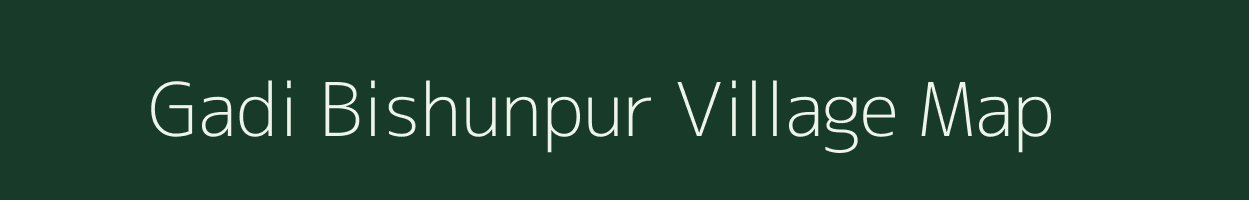 Gadi Bishunpur village map in Bihar
