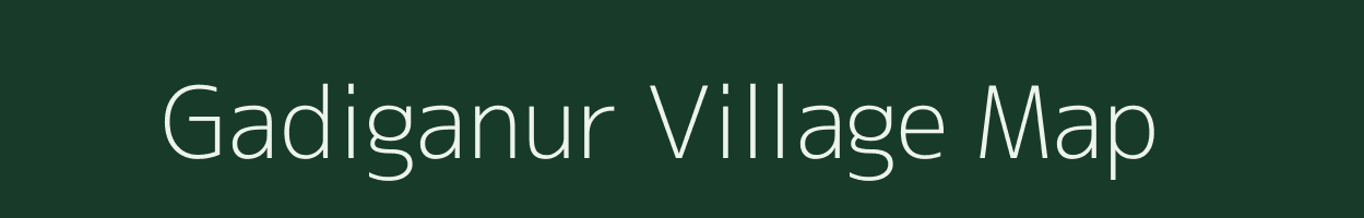 Gadiganur village map in Karnataka