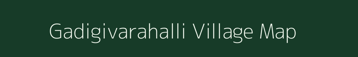 Gadigivarahalli village map in Karnataka