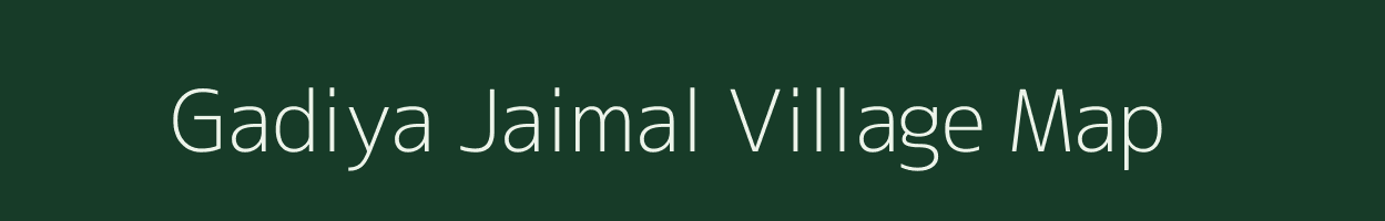 Gadiya Jaimal village map in Rajasthan