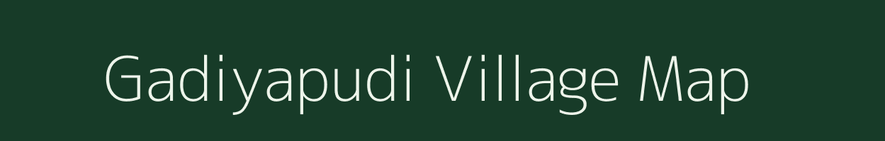 Gadiyapudi village map in Andhra Pradesh