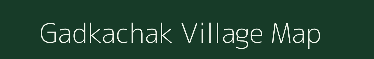 Gadkachak village map in Bihar