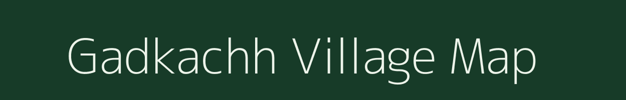 Gadkachh village map in Gujarat