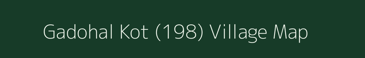 Gadohal Kot (198) village map in Himachal Pradesh