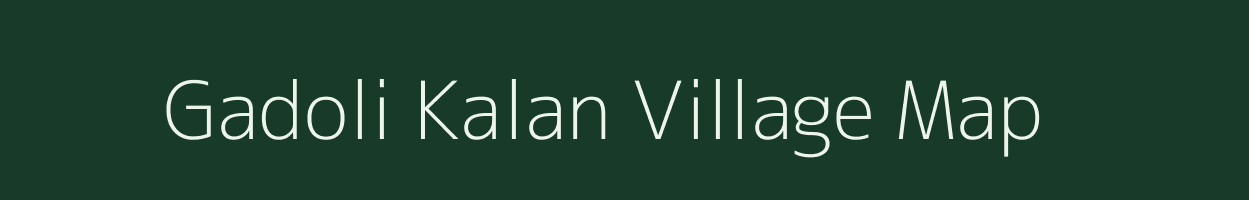 Gadoli Kalan village map in Uttar Pradesh