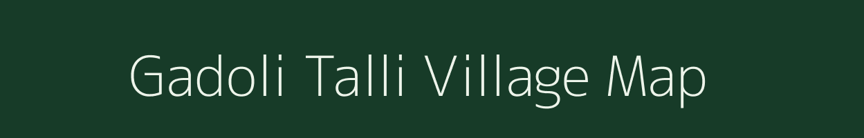 Gadoli Talli village map in Uttarakhand