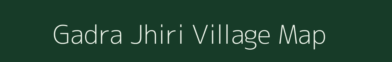 Gadra Jhiri village map in Madhya Pradesh