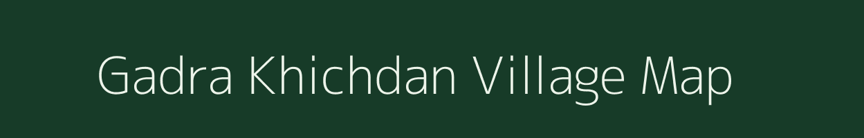 Gadra Khichdan village map in Rajasthan