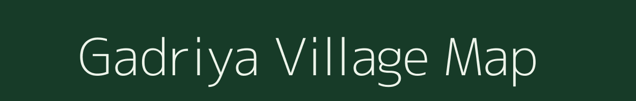 Gadriya village map in Rajasthan