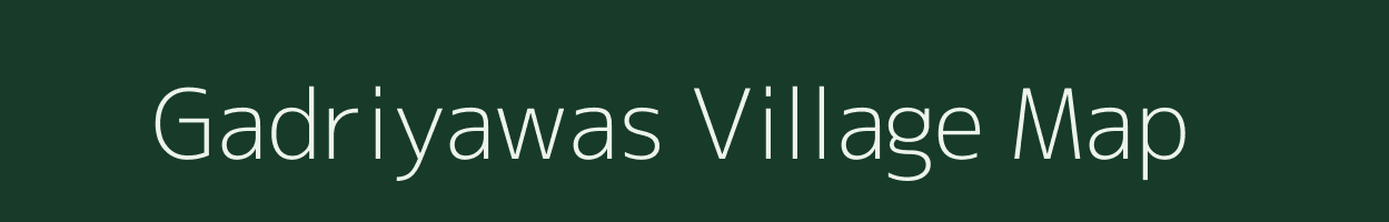 Gadriyawas village map in Rajasthan