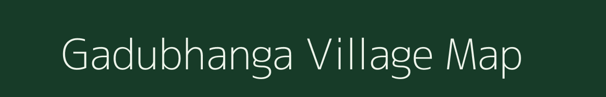 Gadubhanga village map in Odisha