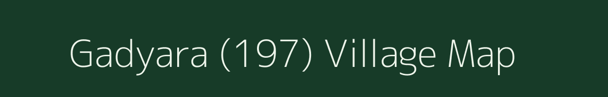 Gadyara (197) village map in Himachal Pradesh