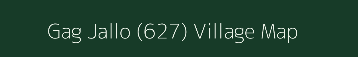 Gag Jallo (627) village map in Punjab