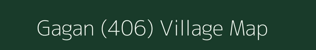 Gagan (406) village map in Himachal Pradesh