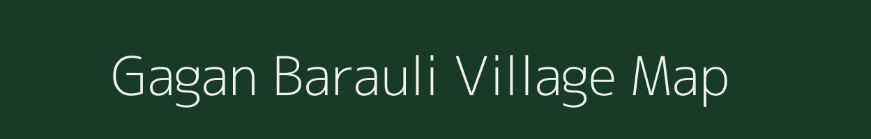 Gagan Barauli village map in Uttar Pradesh