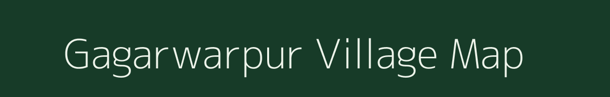 Gagarwarpur village map in Uttar Pradesh