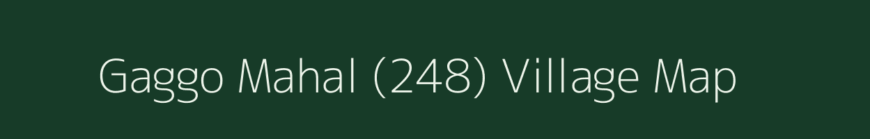 Gaggo Mahal (248) village map in Punjab