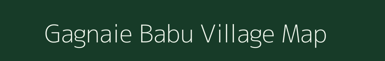 Gagnaie Babu village map in Uttar Pradesh