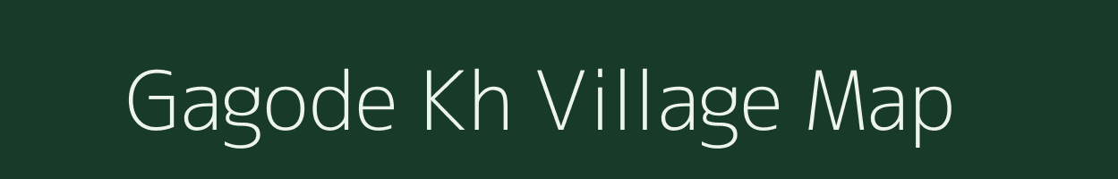 Gagode Kh village map in Maharashtra