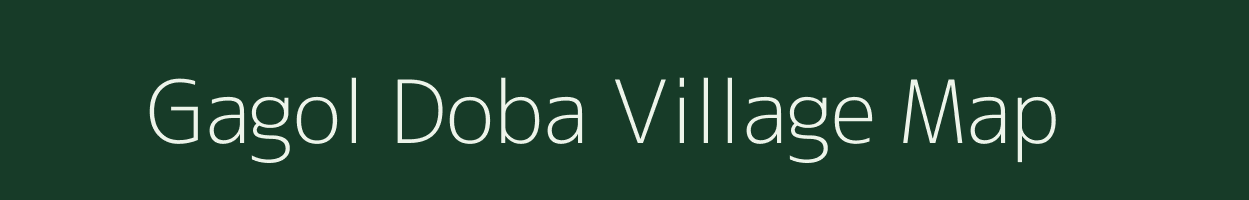 Gagol Doba village map in Assam