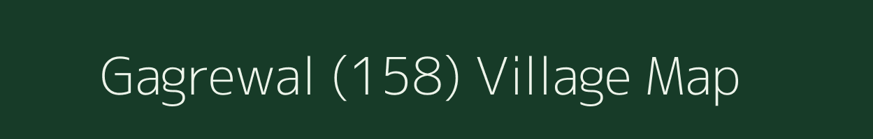 Gagrewal (158) village map in Punjab