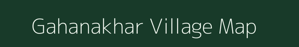 Gahanakhar village map in Chhattisgarh