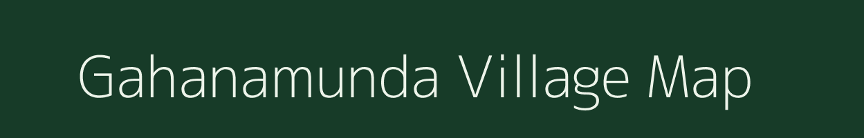 Gahanamunda village map in Odisha