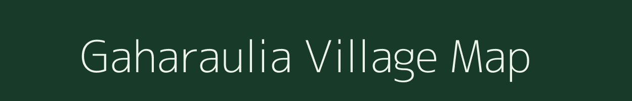 Gaharaulia village map in Uttar Pradesh