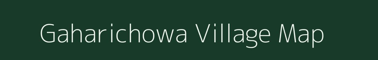 Gaharichowa village map in Assam