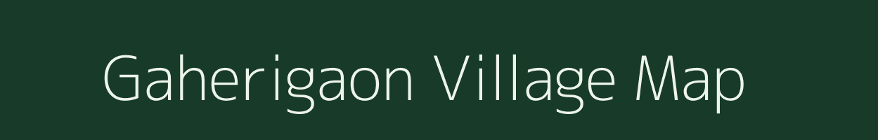 Gaherigaon village map in Arunachal Pradesh