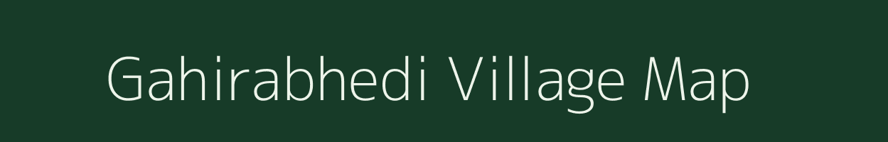 Gahirabhedi village map in Chhattisgarh