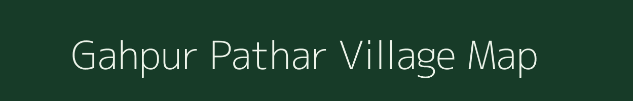 Gahpur Pathar village map in Assam