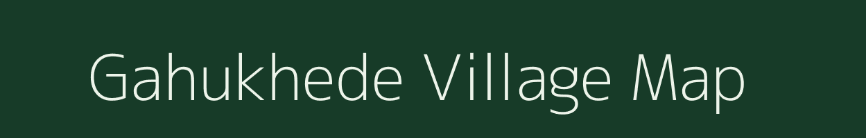 Gahukhede village map in Maharashtra