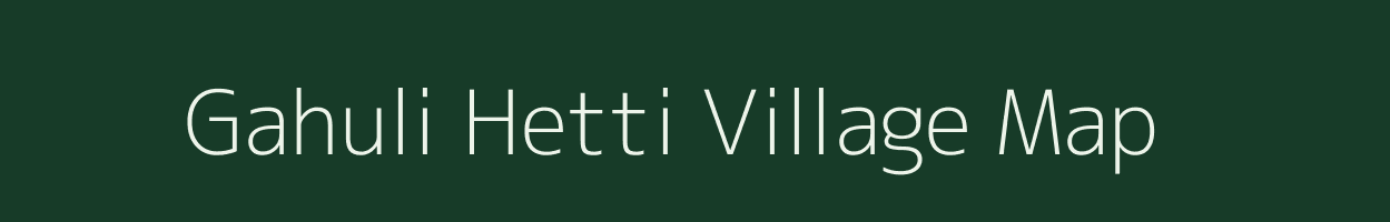 Gahuli Hetti village map in Maharashtra