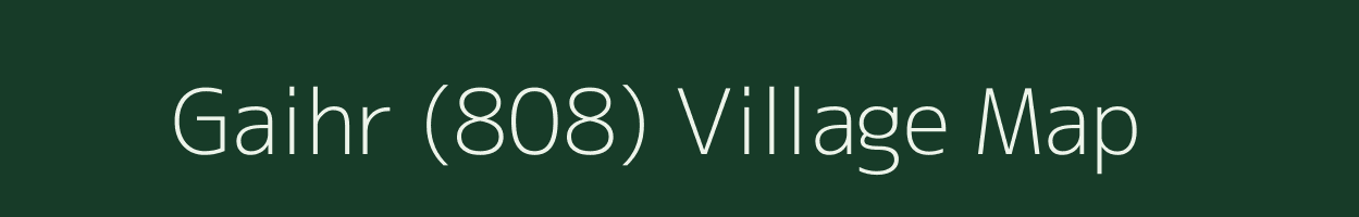 Gaihr (808) village map in Himachal Pradesh