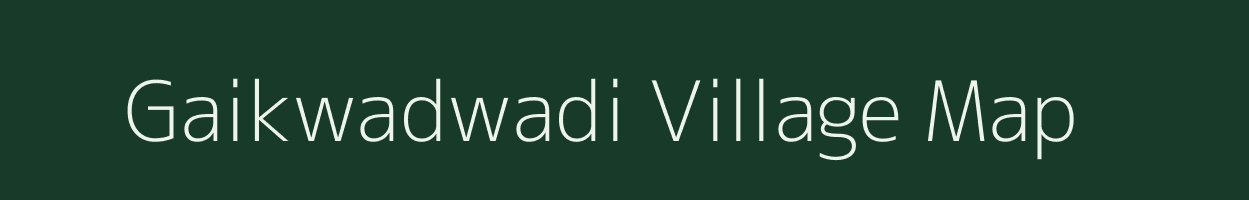 Gaikwadwadi village map in Maharashtra