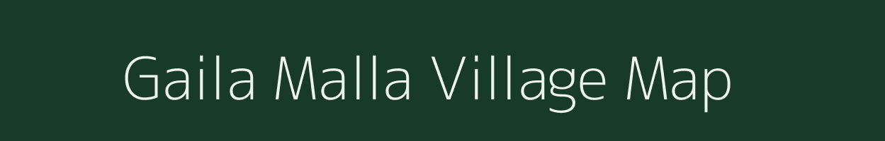 Gaila Malla village map in Uttarakhand