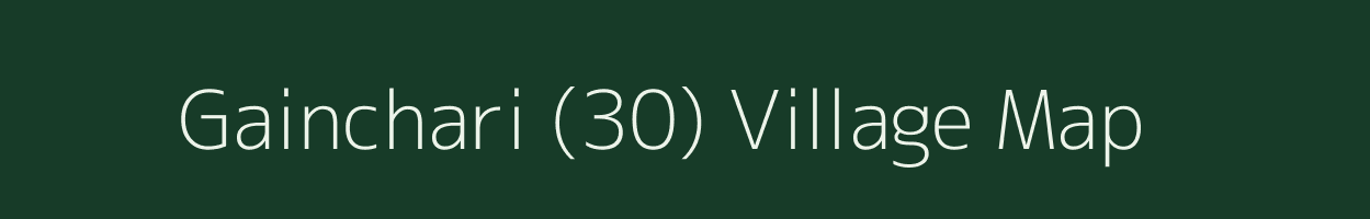 Gainchari (30) village map in Himachal Pradesh