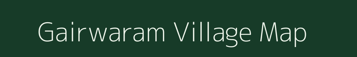 Gairwaram village map in Uttarakhand