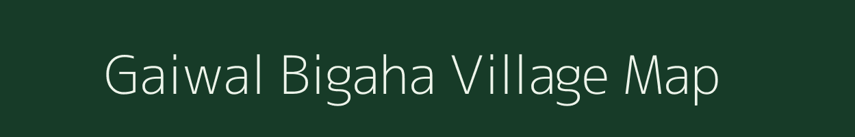 Gaiwal Bigaha village map in Bihar