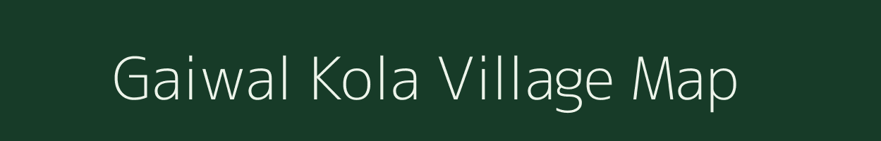 Gaiwal Kola village map in Bihar