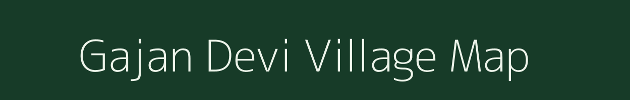 Gajan Devi village map in Rajasthan