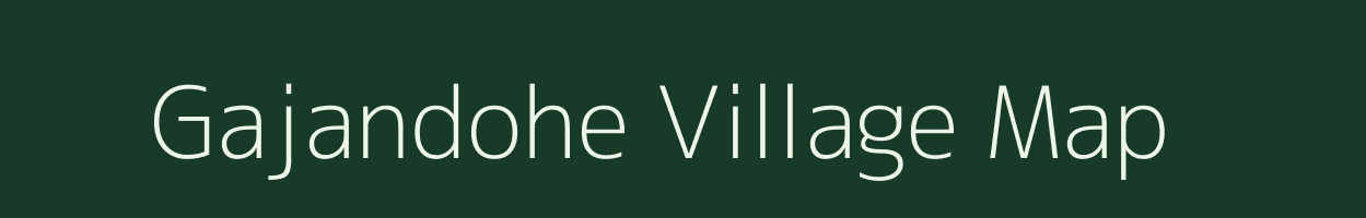 Gajandohe village map in Madhya Pradesh