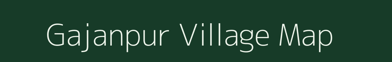 Gajanpur village map in Uttar Pradesh