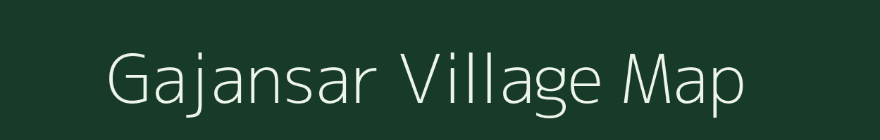 Gajansar village map in Gujarat