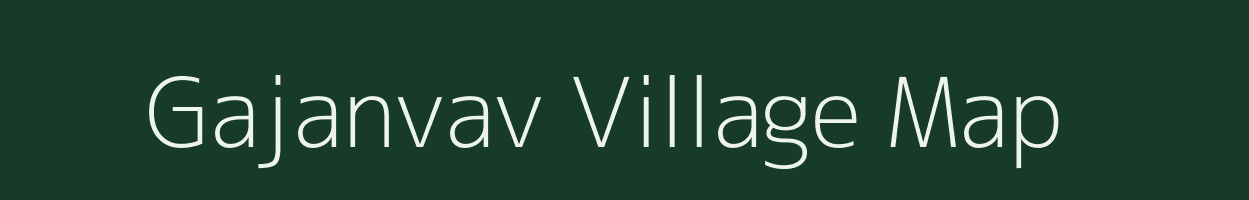 Gajanvav village map in Gujarat