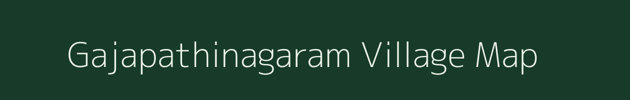 Gajapathinagaram village map in Andhra Pradesh