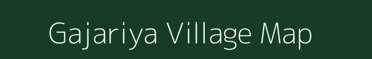 Gajariya village map in Uttar Pradesh