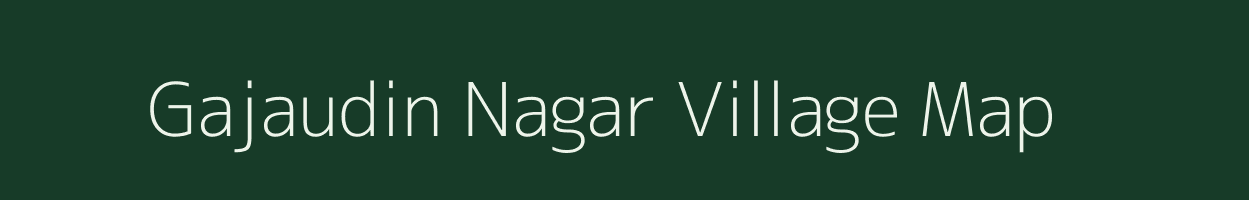 Gajaudin Nagar village map in Uttar Pradesh